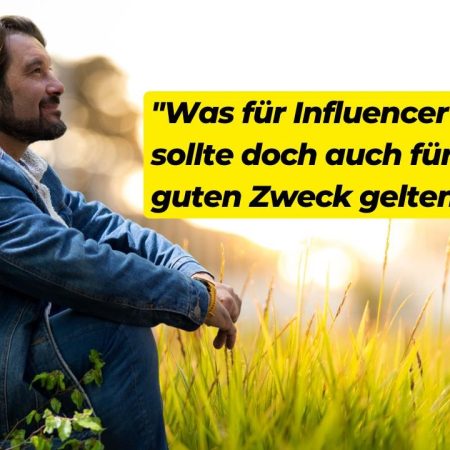 Was für Influencer gilt, sollte doch auch für den guten Zweck gelten